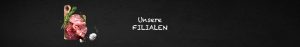 Unsere Filialen